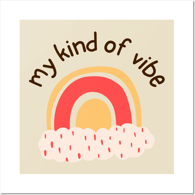 My kind of vibe Wall Art by gronly